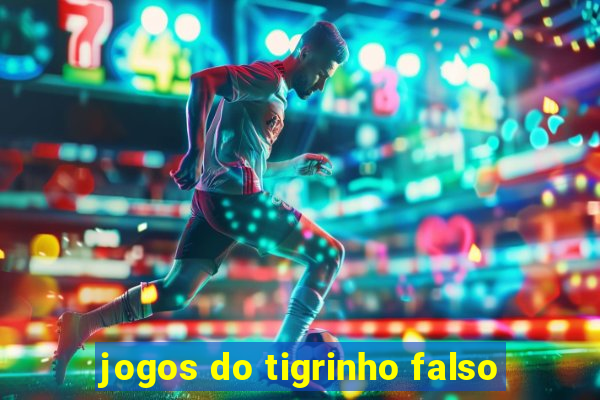 jogos do tigrinho falso